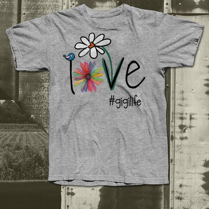 Love Gigi Life shirt Love Gigi Life shirt 4 - Love Gigi Life shirt