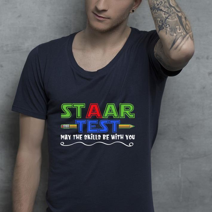 Staar test may the skills be with you shirt Staar test may the skills be with you shirt 4 - Staar test may the skills be with you shirt