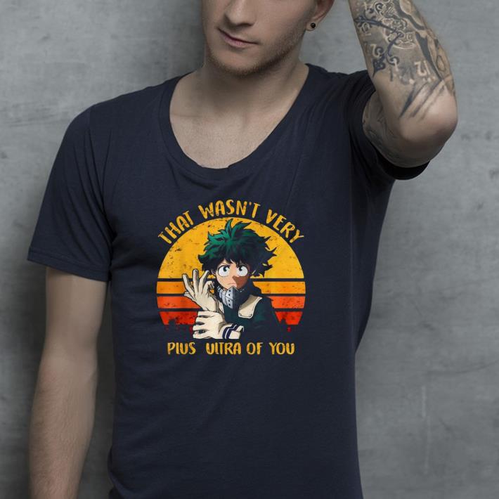 That Wasn't Very Plus Ultra Of You shirt That Wasn t Very Plus Ultra Of You shirt 4 - That Wasn't Very Plus Ultra Of You shirt