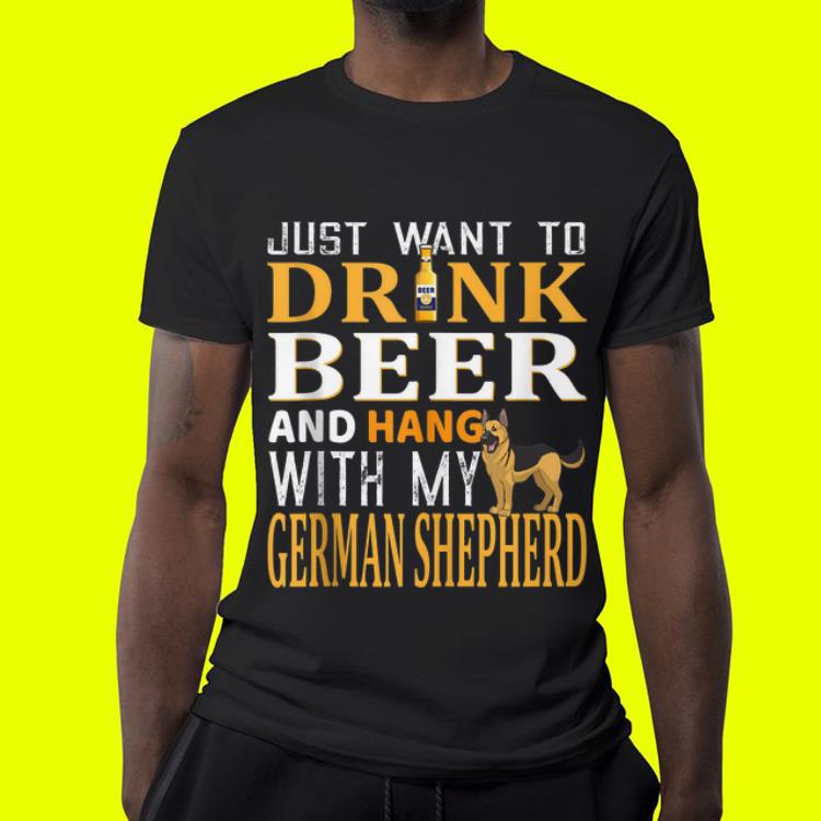 Just Want To Drink Beer And Hang With My German Shepherd 4 - Just Want To Drink Beer And Hang With My German Shepherd