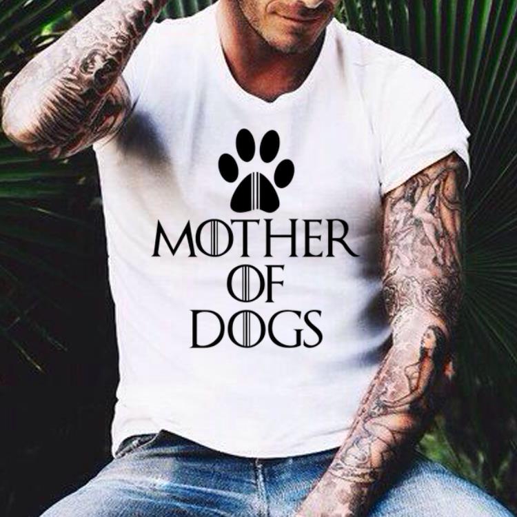 Mother Of Dogs Game Of Thrones Style shirt 4 - Mother Of Dogs Game Of Thrones Style shirt