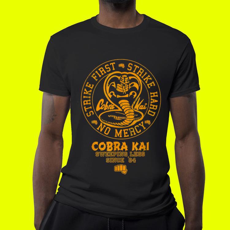 Strike firsr Strike hard no mercy Cobra Kai shirt 4 - Strike firsr Strike hard no mercy Cobra Kai shirt