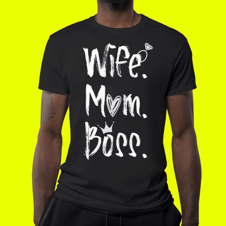 Wife Mom Boss Lady Best Mother s Day shirt 4 - Wife Mom Boss Lady Best Mother's Day shirt