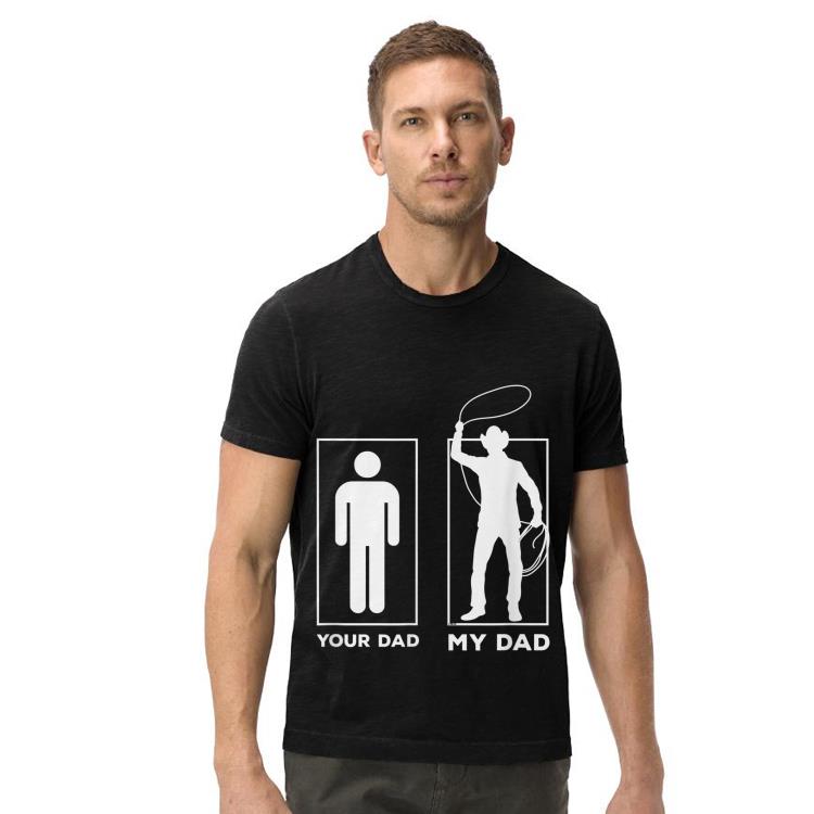 Your Dad My Dad Fathers Day shirt Your Dad My Dad Fathers Day shirt 4 - Your Dad My Dad Fathers Day shirt