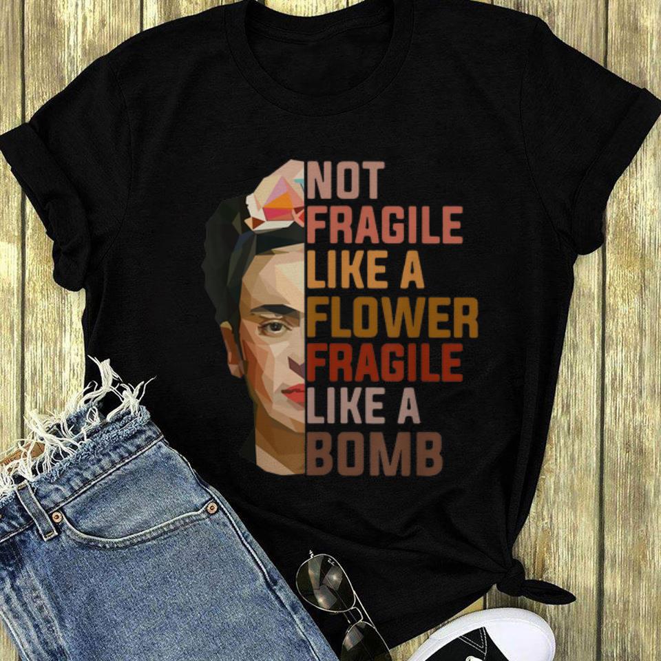 Not Fragile Like A Flower Fragile Like A Bomb long sleeve 1 - Not Fragile Like A Flower Fragile Like A Bomb long sleeve