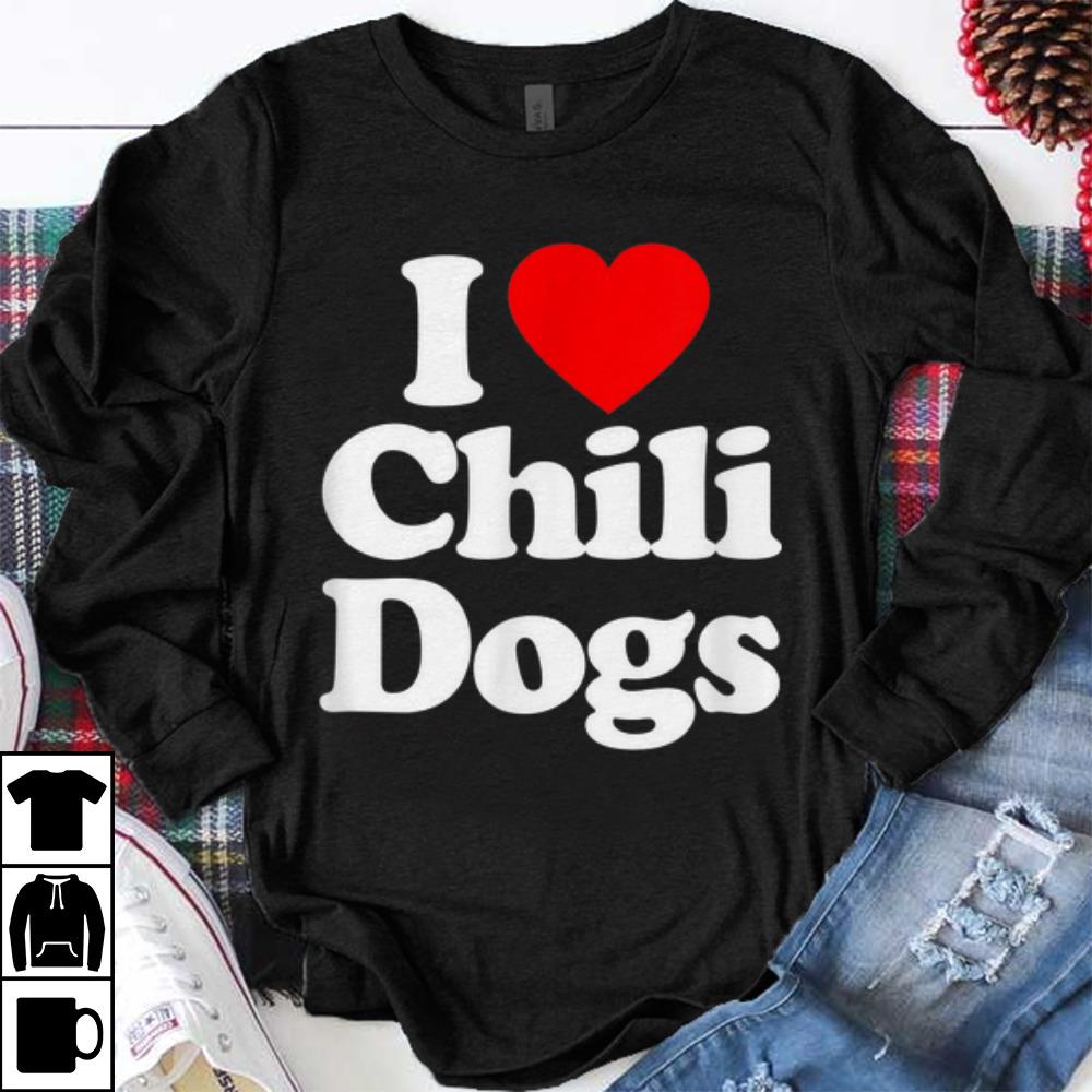 Premium I Love Chili Dogs Heart shirt 1 - Premium I Love Chili Dogs Heart shirt