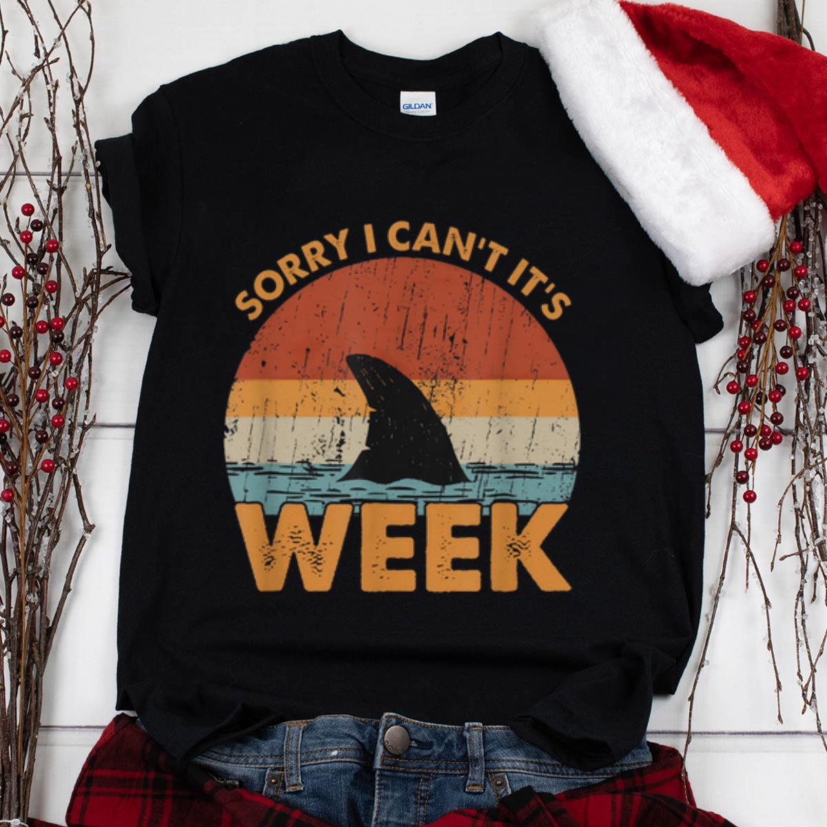 The Best Sorry I Can t It s Week Shark Vintage shirt 1 - The Best Sorry I Can't It's Week Shark Vintage shirt