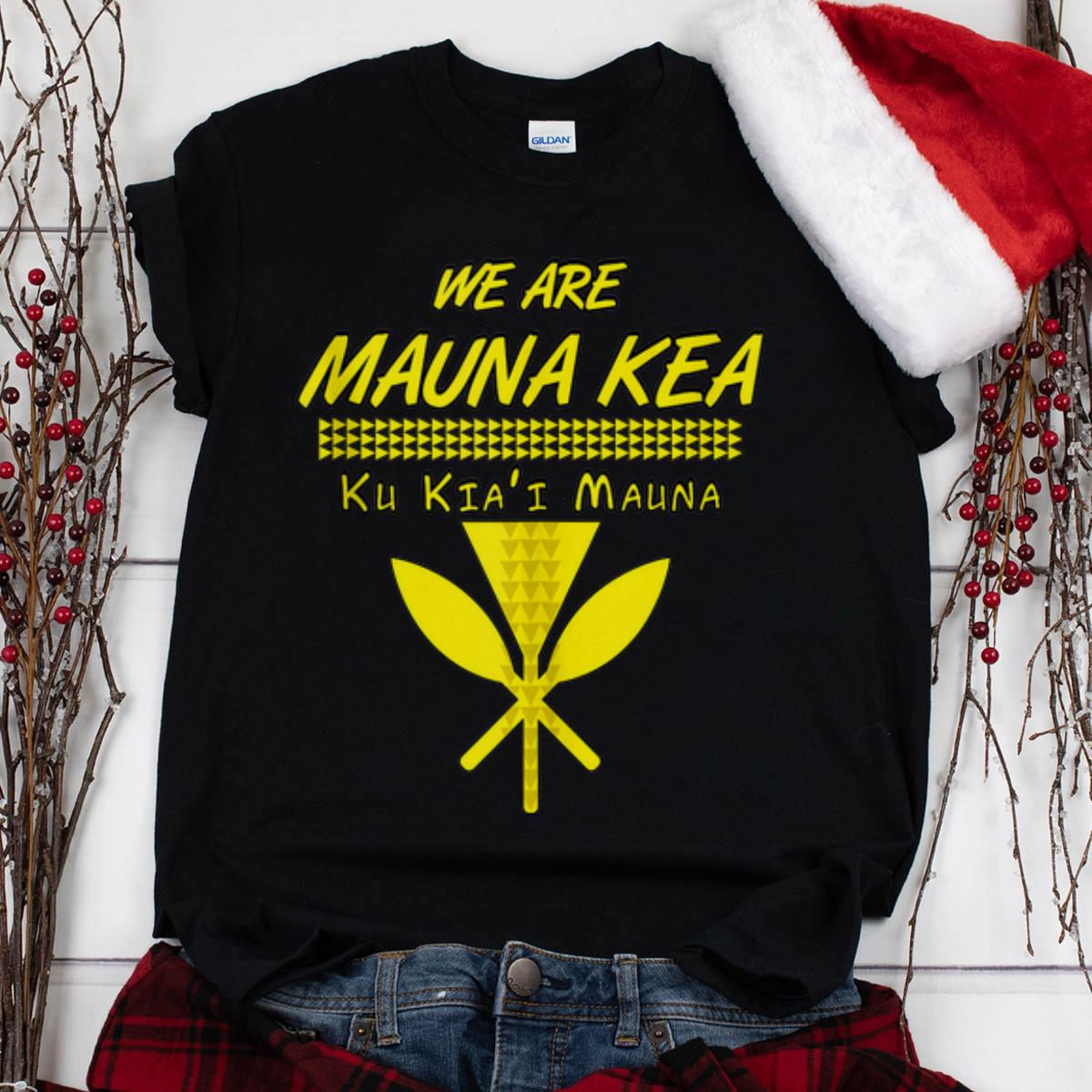 The Best We Are mauna Kea Ku Kiai Mauna shirt 1 - The Best We Are mauna Kea Ku Kiai Mauna shirt
