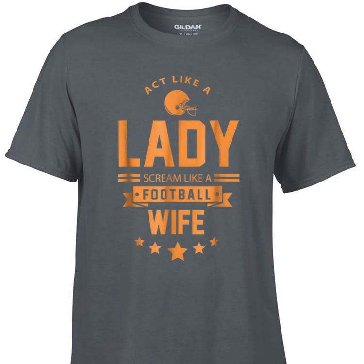 Act Like A Lady Scream Like A Footbal Wife sweater 1 - Act Like A Lady Scream Like A Footbal Wife sweater