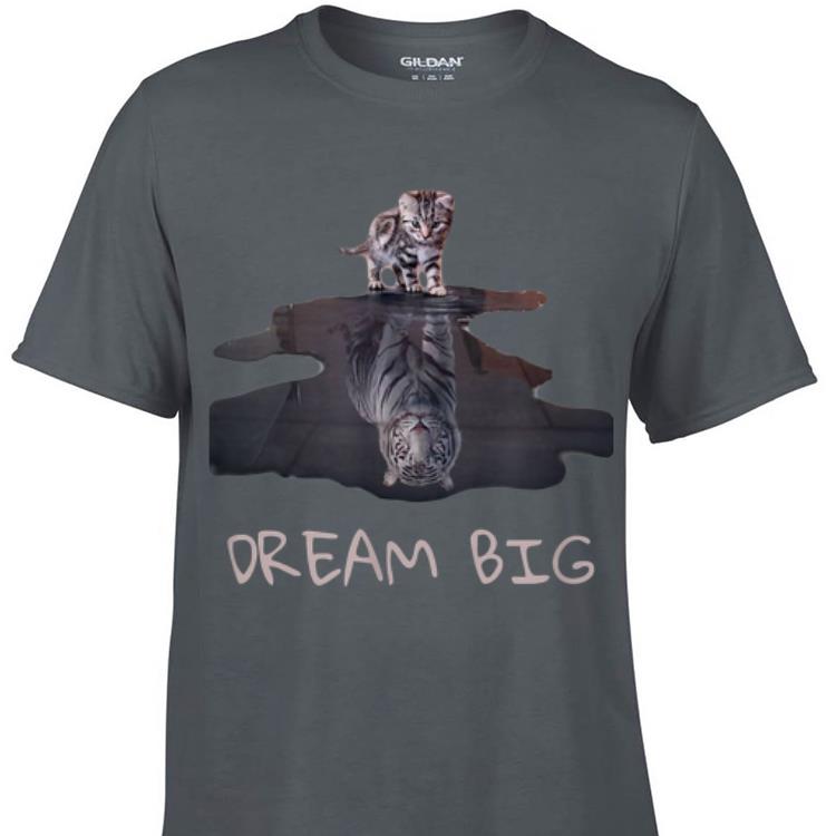 Awesome Cat Mirror Tiger Dream Big shirt 1 - Awesome Cat Mirror Tiger Dream Big shirt