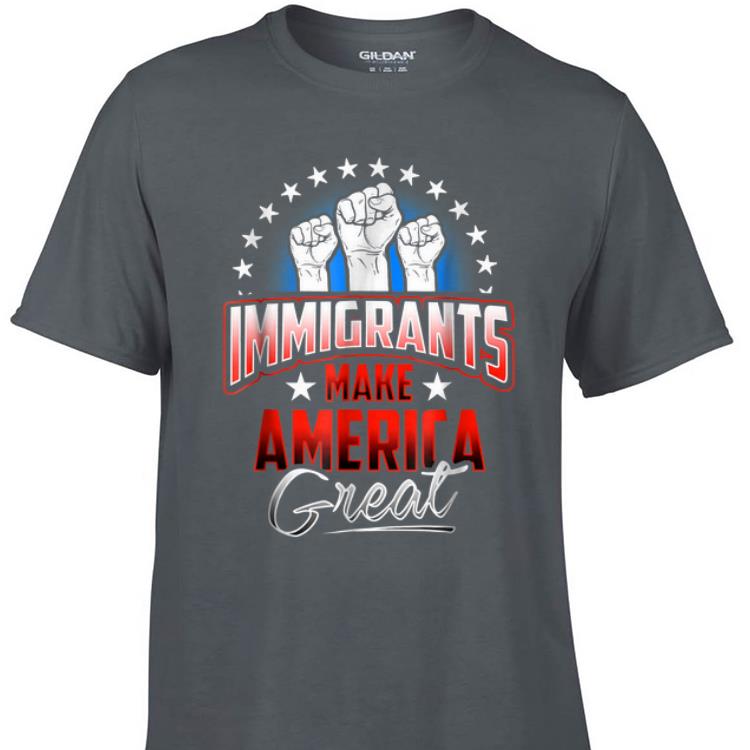 Awesome Immigrants Make American Great shirt 1 - Awesome Immigrants Make American Great shirt