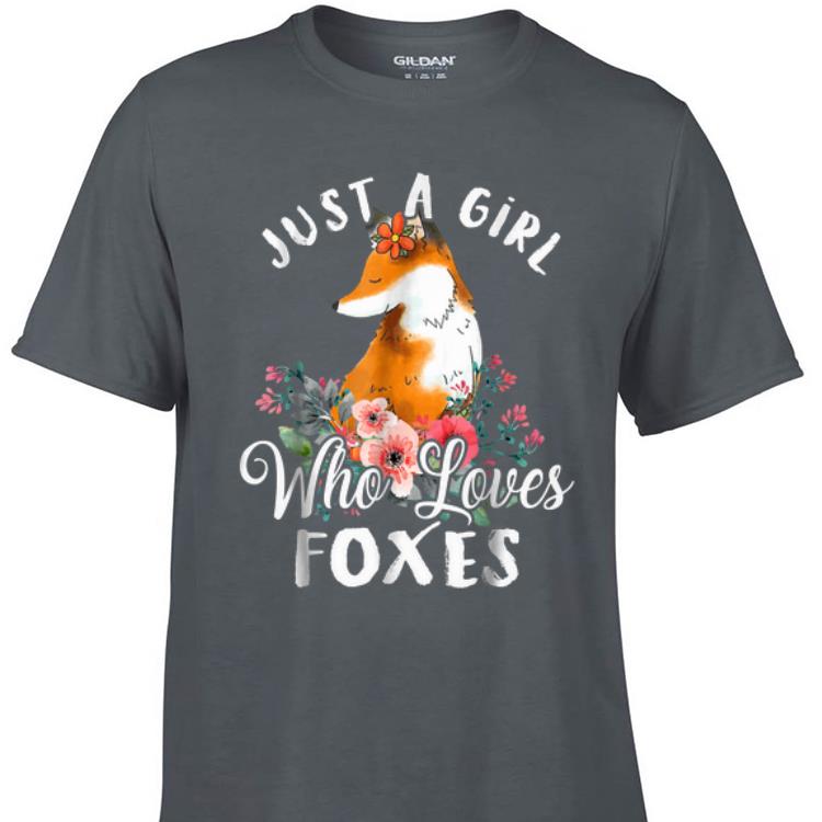 Awesome Just a Girl Who Loves Foxes Flower shirt 1 - Awesome Just a Girl Who Loves Foxes Flower shirt