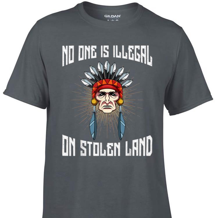 Awesome No One Is Illegal On Stolen Land Anti President shirt 1 - Awesome No One Is Illegal On Stolen Land Anti-President shirt