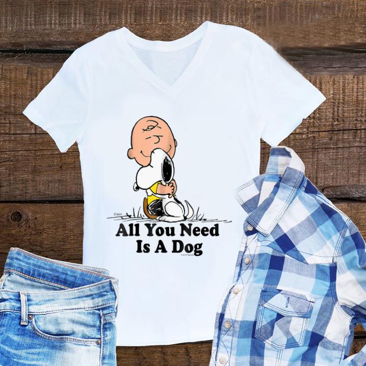 Awesome Snoopy Peanuts All You Need Is a Dog Dog Lover shirt 1 - Awesome Snoopy Peanuts All You Need Is a Dog - Dog Lover shirt