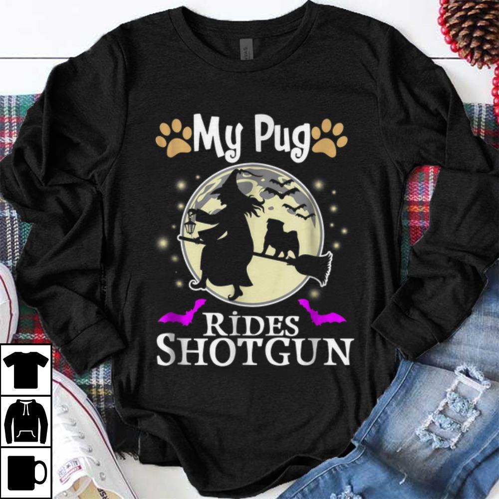 Funny My Pug Rides Shotgun Halloween shirt 1 - Funny My Pug Rides Shotgun Halloween shirt