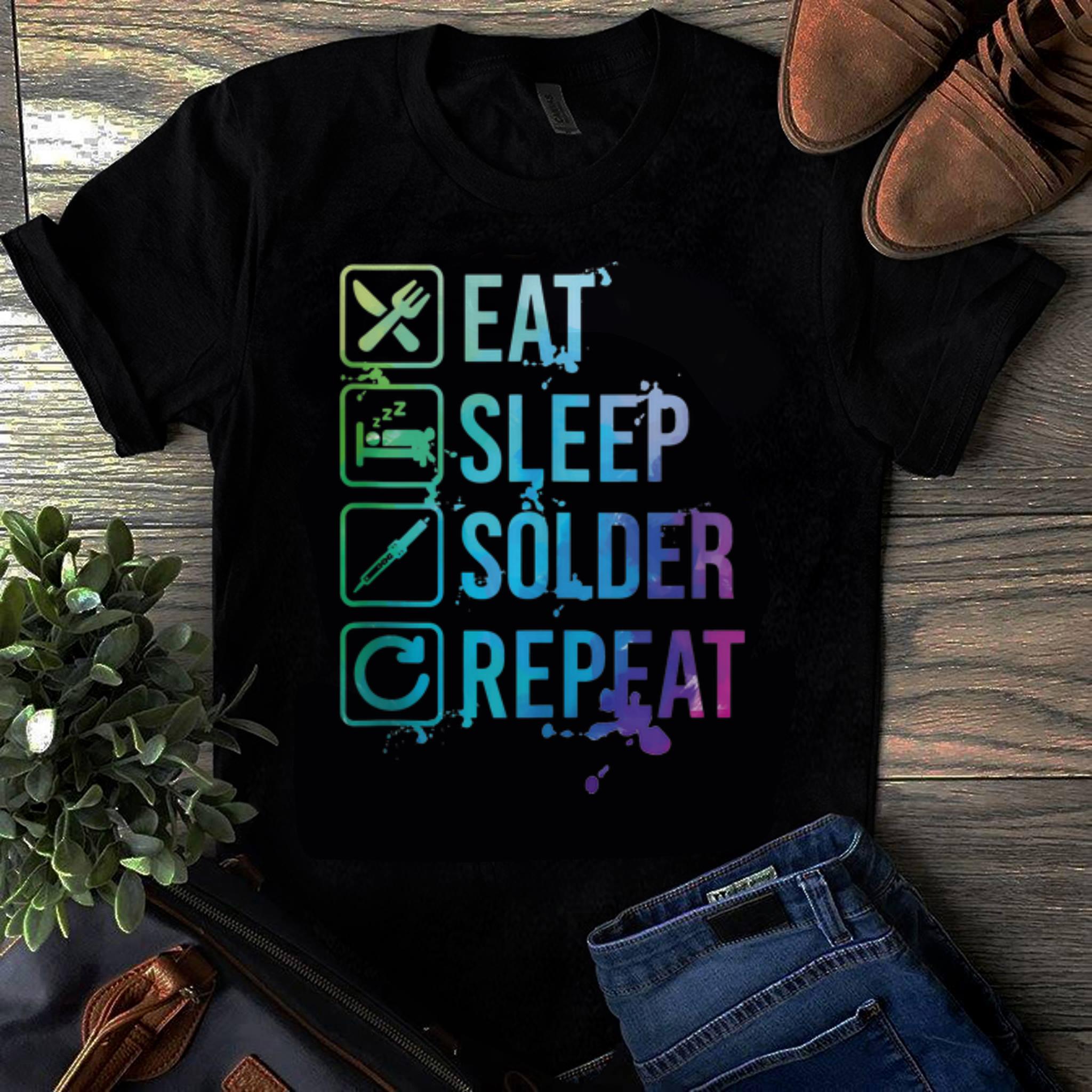 Original Eat Sleep Solder Repeat Retro shirt 1 - Original Eat Sleep Solder Repeat Retro shirt
