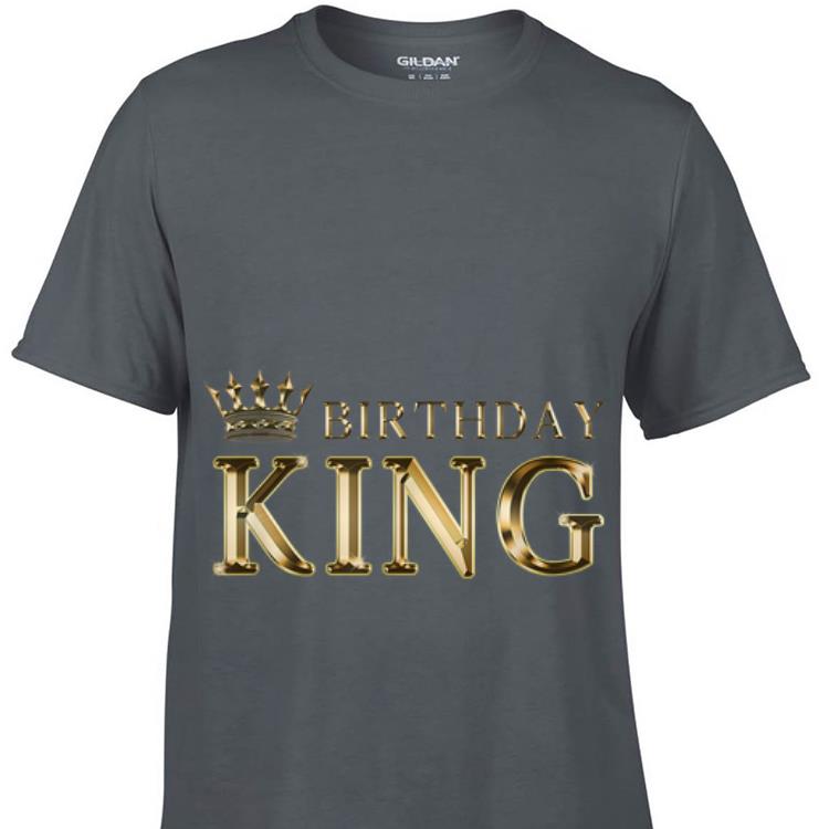 Top Birthday King Gold Crown guy tee 1 - Top Birthday King Gold Crown guy tee
