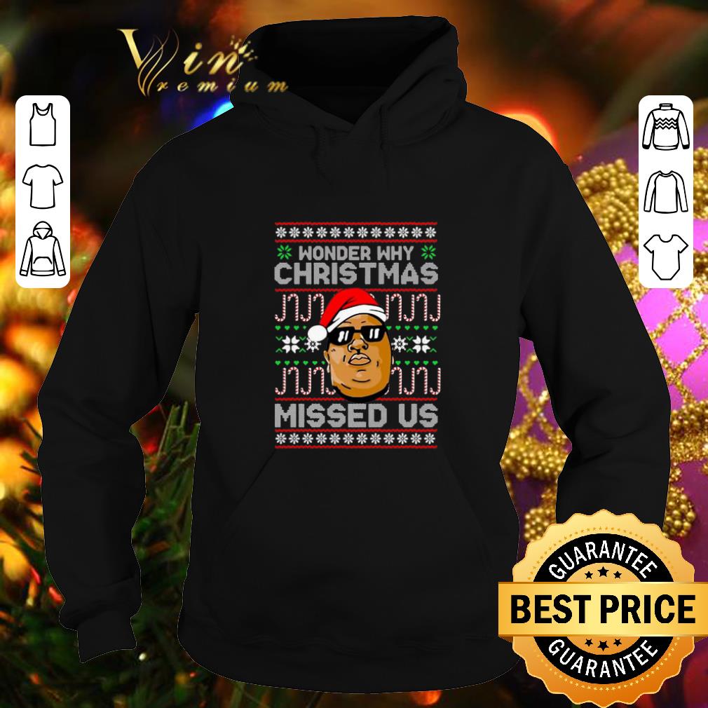 Cool Notorious Big Wonder Why Christmas Missed Us shirt Cool Notorious Big Wonder Why Christmas Missed Us shirt 4 - Cool Notorious Big Wonder Why Christmas Missed Us shirt