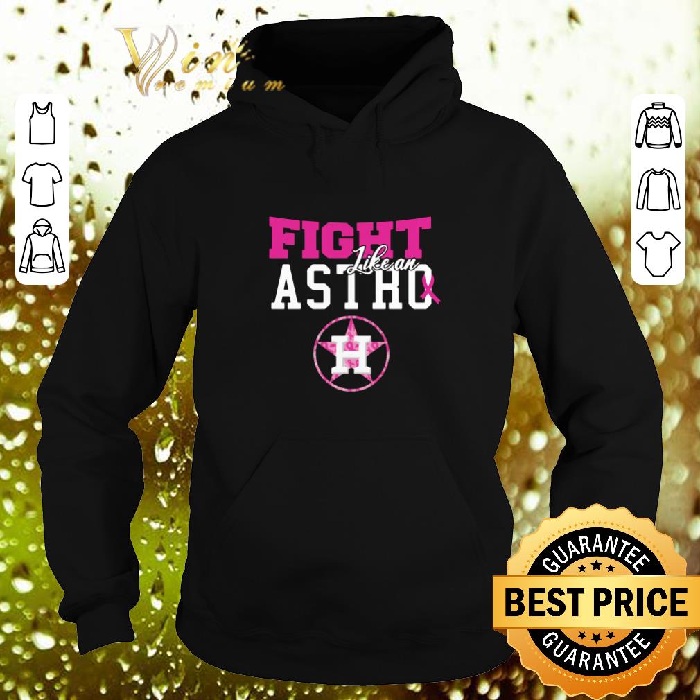 Funny Houston Astros fight like an Astro Breast Cancer Awareness shirt Funny Houston Astros fight like an Astro Breast Cancer Awareness shirt 4 - Funny Houston Astros fight like an Astro Breast Cancer Awareness shirt