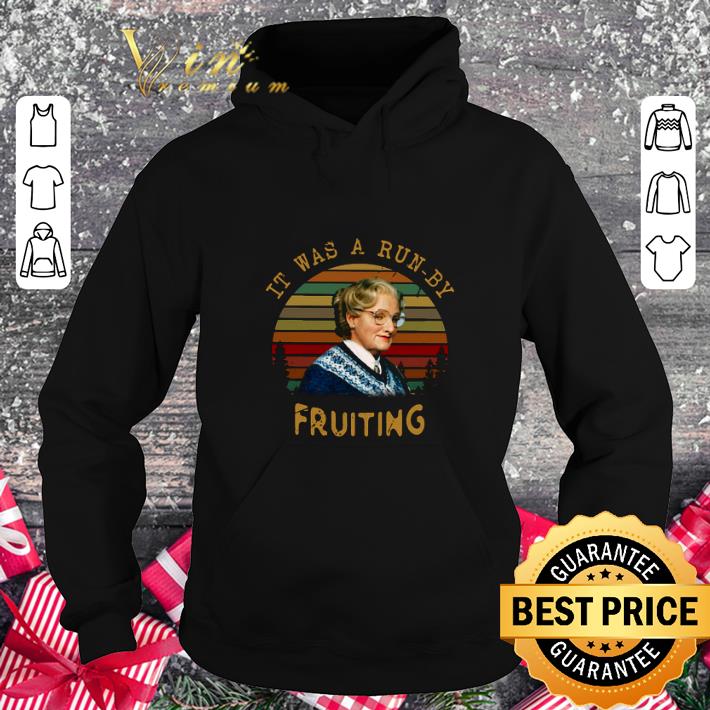 Funny Mrs Doubtfire It Was A Run By Fruiting Vintage shirt 4 - Funny Mrs Doubtfire It Was A Run By Fruiting Vintage shirt
