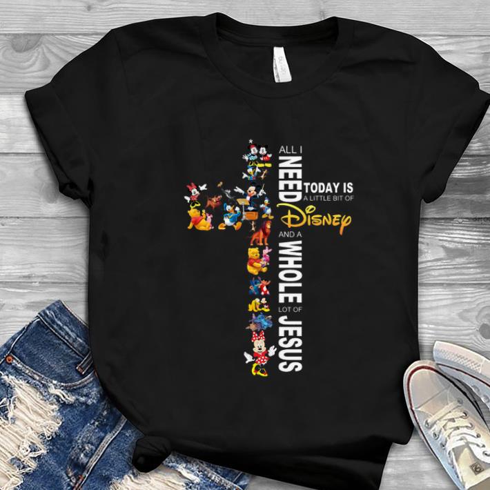 Hot All I Need Today Is A Little Bit Of Disney And A Whole Lot Of Jesus shirt 1 - Hot All I Need Today Is A Little Bit Of Disney And A Whole Lot Of Jesus shirt