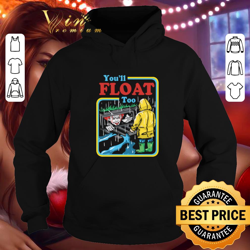 Funny Pennywise IT you'll float too shirt Funny Pennywise IT you ll float too shirt 4 - Funny Pennywise IT you'll float too shirt