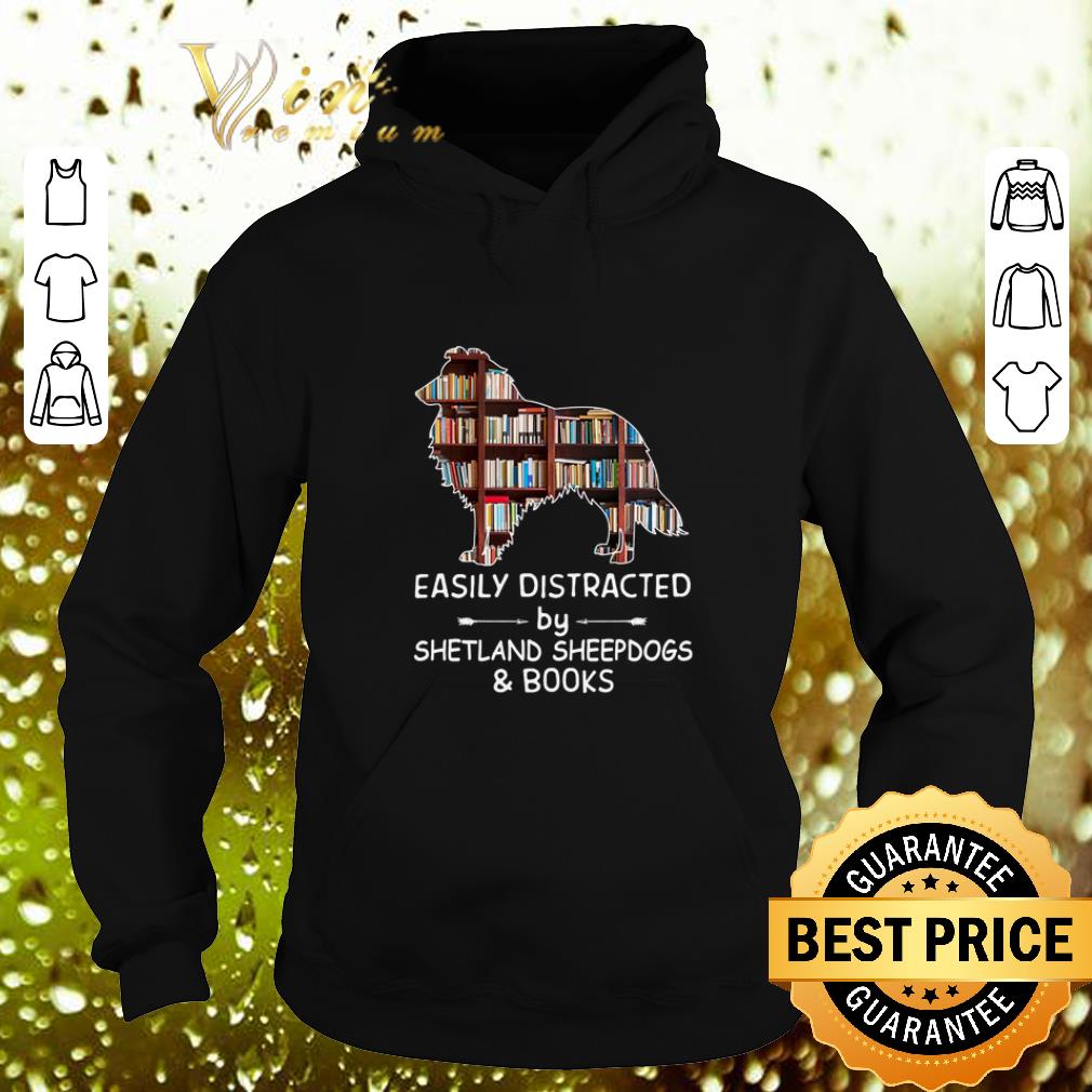 Nice Easily Distracted By Shetland Sheepdogs & Books shirt Nice Easily Distracted By Shetland Sheepdogs Books shirt 4 - Nice Easily Distracted By Shetland Sheepdogs & Books shirt