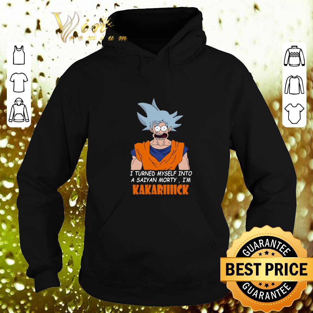 Nice I Turned Myself Into A Saiyan Morty I'm Kakariiiick shirt Nice I Turned Myself Into A Saiyan Morty I m Kakariiiick shirt 4 - Nice I Turned Myself Into A Saiyan Morty I'm Kakariiiick shirt