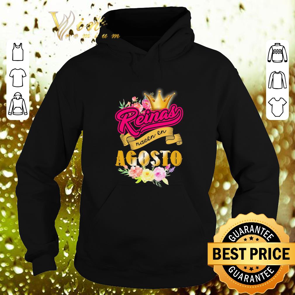 Nice Reinas nacen en Agosto shirt Nice Reinas nacen en Agosto shirt 4 - Nice Reinas nacen en Agosto shirt