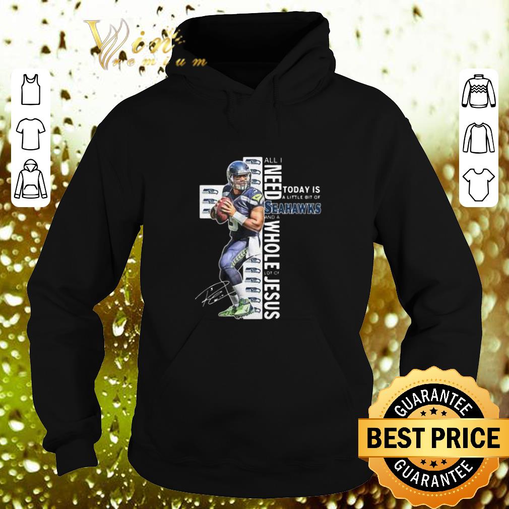 Nice Russell Wilson All I Need Today Is A Little Bit Of Seattle Seahawks shirt 4 - Nice Russell Wilson All I Need Today Is A Little Bit Of Seattle Seahawks shirt