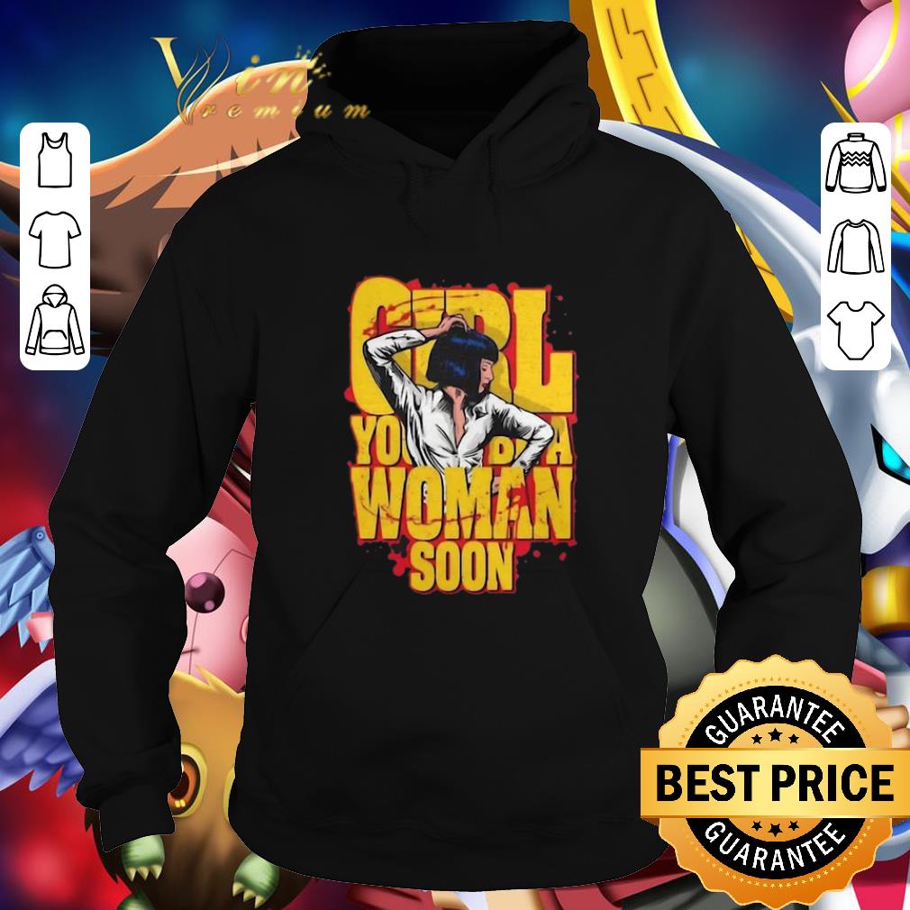 Nice Urge Overkill Girl you be a woman soon Mia Wallace shirt Nice Urge Overkill Girl you be a woman soon Mia Wallace shirt 4 - Nice Urge Overkill Girl you be a woman soon Mia Wallace shirt