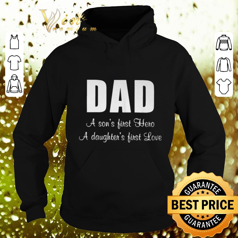 Official Dad a son s first hero a daughter s first love shirt 4 - Official Dad a son's first hero a daughter's first love shirt