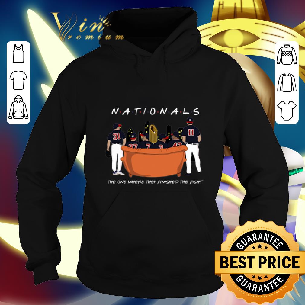 Official Friends Washington Nationals the one where they finished the fight shirt Official Friends Washington Nationals the one where they finished the fight shirt 4 - Official Friends Washington Nationals the one where they finished the fight shirt