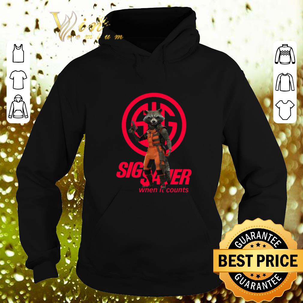 Nice Rocket Racoon Sig Sauer When It Counts shirt 4 - Nice Rocket Racoon Sig Sauer When It Counts shirt