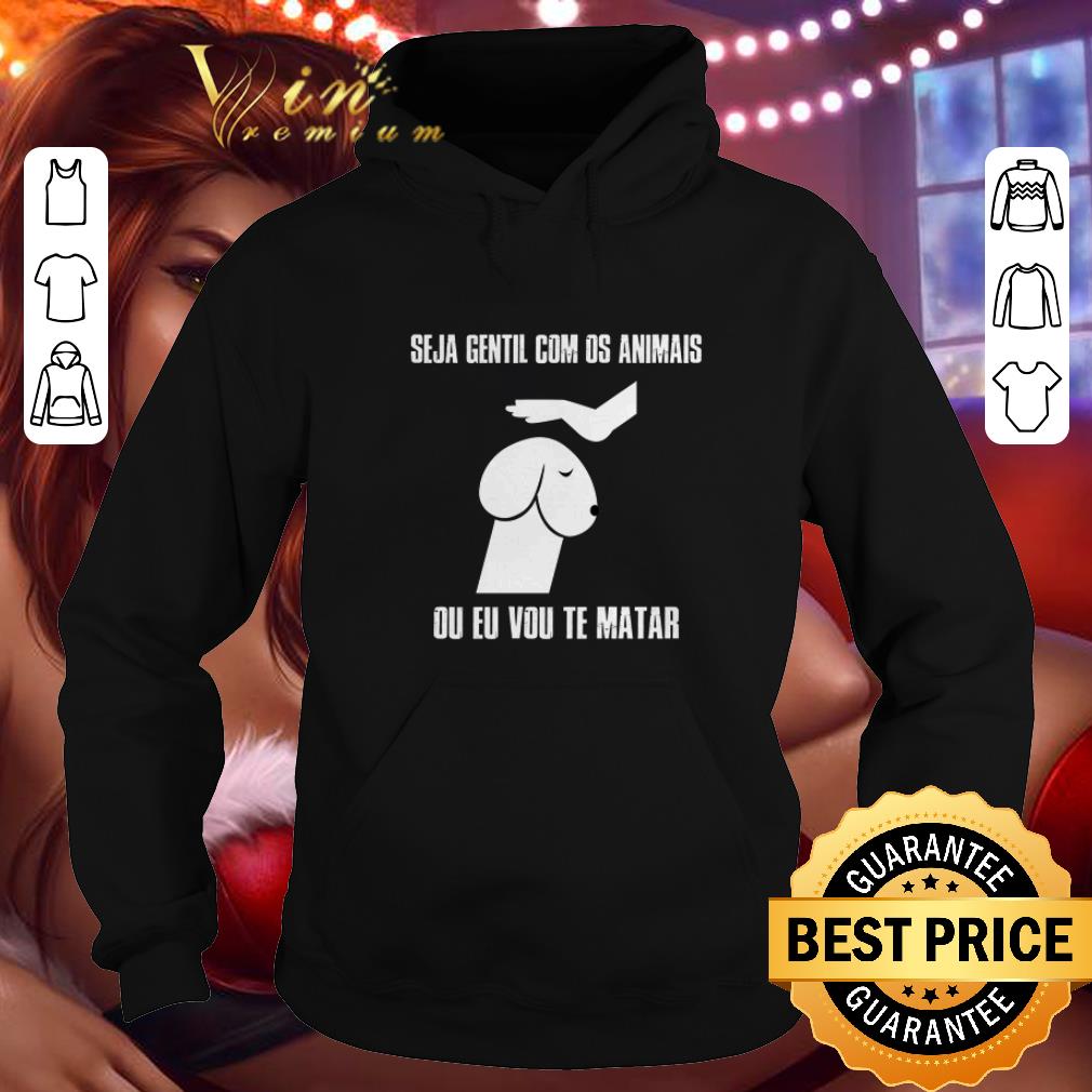 Official Dickhead Dog Seja gentil com os animals ou eu vou te matar shirt 4 - Official Dickhead Dog Seja gentil com os animals ou eu vou te matar shirt