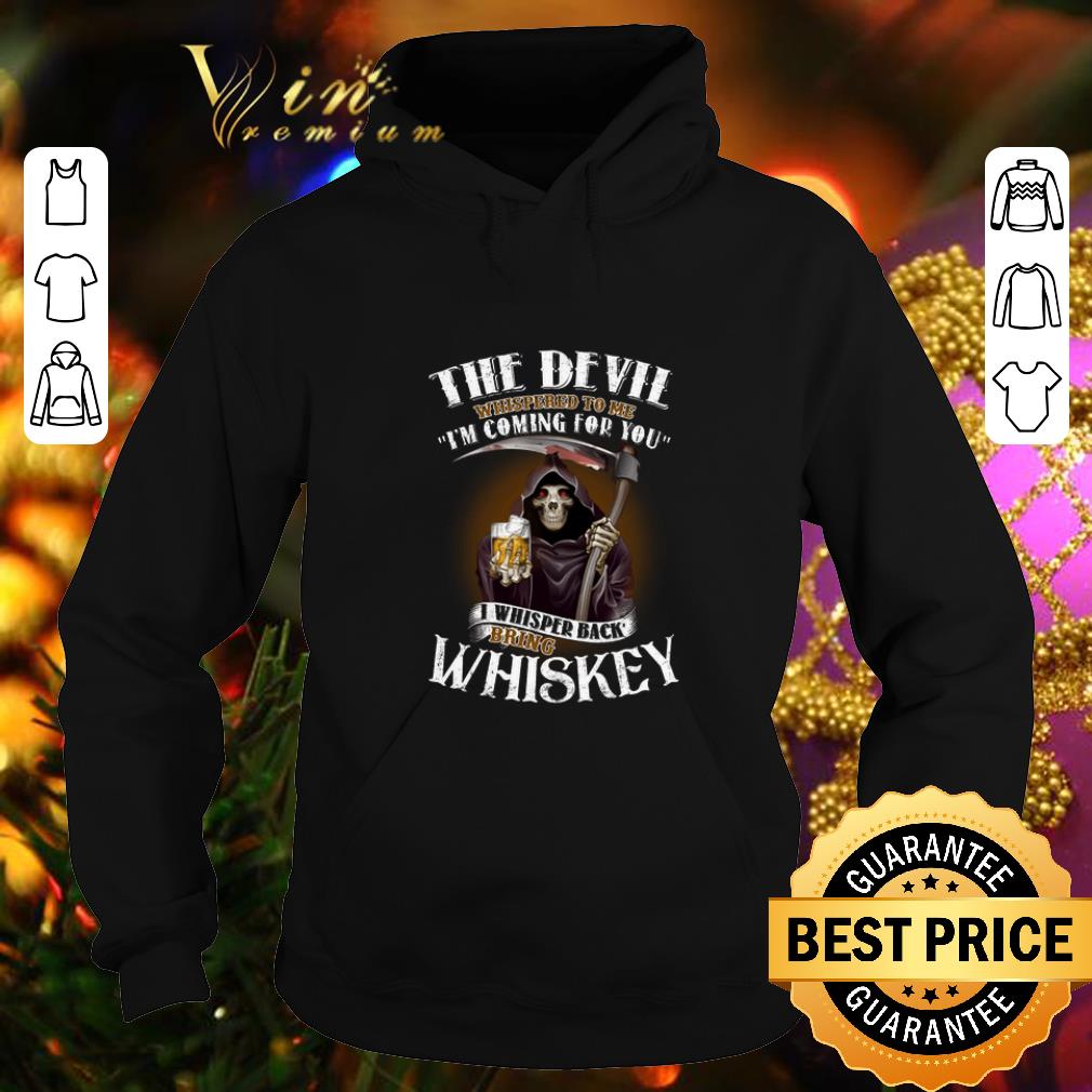 Official Skull the devil whispered to me i m coming for you bring Whiskey shirt 4 - Official Skull the devil whispered to me i'm coming for you bring Whiskey shirt