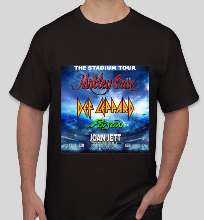 Original The Stadium Tour Motley Crue Def Leppard Poison Joan Jett shirt 4 - Original The Stadium Tour Motley Crue Def Leppard Poison Joan Jett shirt
