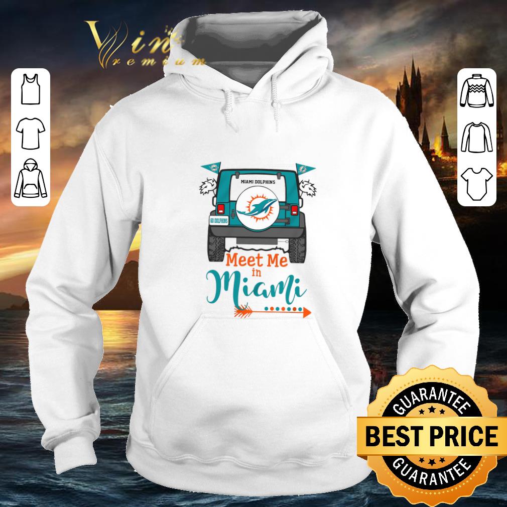 Premium Miami Dolphins Go Dolphins meet me in Miami Car shirt Premium Miami Dolphins Go Dolphins meet me in Miami Car shirt 4 - Premium Miami Dolphins Go Dolphins meet me in Miami Car shirt