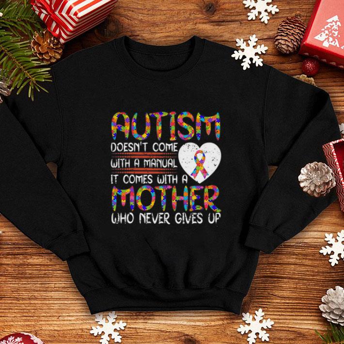 Autism doesn t come with a manual mother never give up Breast Cancer shirt 4 - Autism doesn't come with a manual mother never give up Breast Cancer shirt