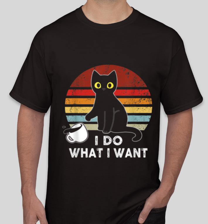 Original Vintage Retro Cat I Do What I Want shirt 4 - Original Vintage Retro Cat I Do What I Want shirt