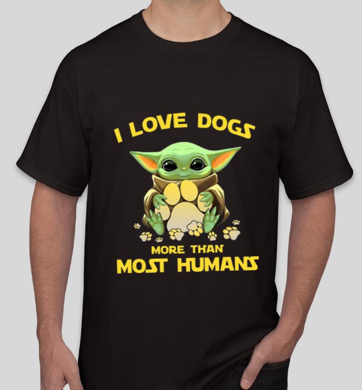 Premium Star Wars Baby Yoda I Love Dogs More Than Most Humans shirt 4 - Premium Star Wars Baby Yoda I Love Dogs More Than Most Humans shirt