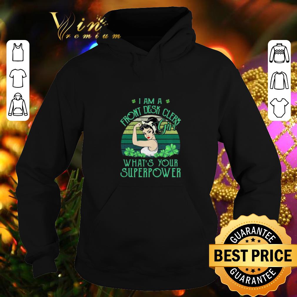 Cool I am a Front Desk Clerk girl what’s your superpower St Patrick’s day shirt Cool I am a Front Desk Clerk girl what s your superpower St Patrick s day shirt 4 - Cool I am a Front Desk Clerk girl what’s your superpower St Patrick’s day shirt