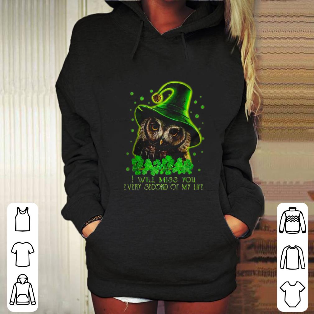 Cool Owl St. Patrick’s day I will miss you every second of my life shirt Cool Owl St Patrick s day I will miss you every second of my life shirt 4 - Cool Owl St. Patrick’s day I will miss you every second of my life shirt