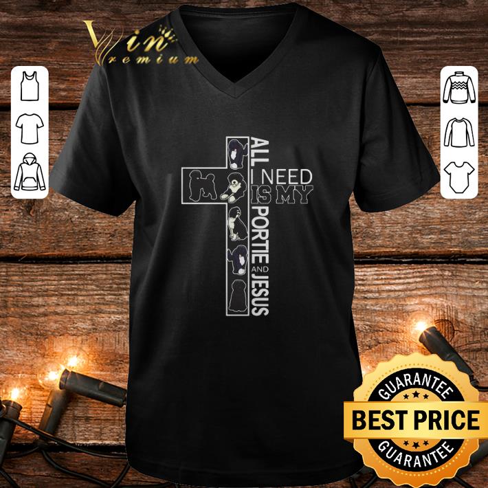 Cool Portuguese Water All I need is my Portie dog and Jesus shirt 4 - Cool Portuguese Water All I need is my Portie dog and Jesus shirt