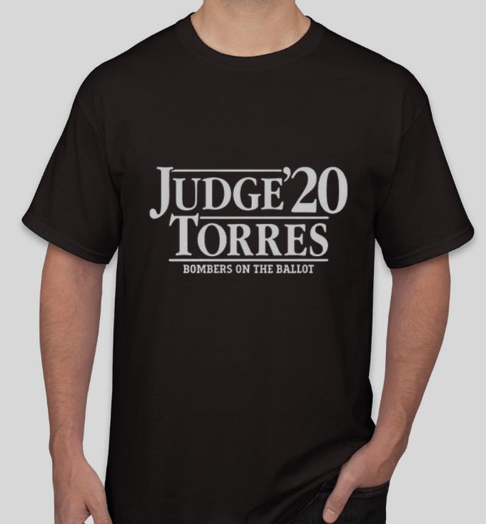 Great Judge 20 Torres Bombers On The Ballot shirt 4 - Great Judge’20 Torres Bombers On The Ballot shirt