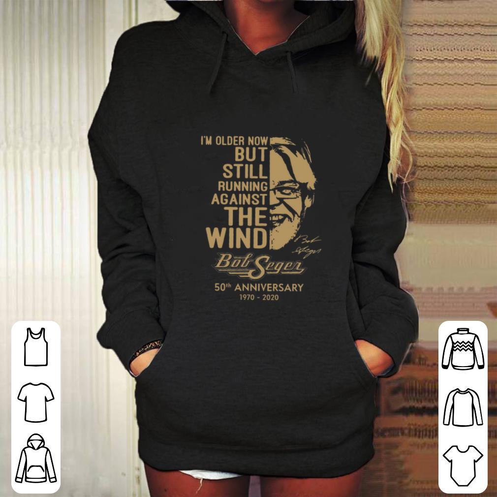 Nice Bob Seger i m older now but still running against the wind signature 50th anniversary 1970 2020 shirt 4 - Nice Bob Seger i'm older now but still running against the wind signature 50th anniversary 1970 2020 shirt