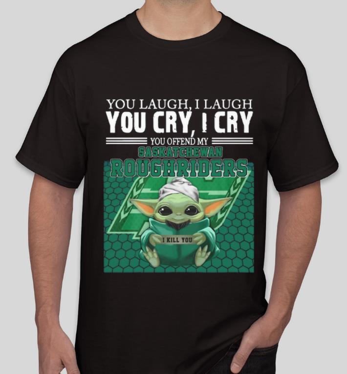 Official Baby Yoda You Offend My Saskatchewan Roughriders I Kill You shirt 4 - Official Baby Yoda You Offend My Saskatchewan Roughriders I Kill You shirt
