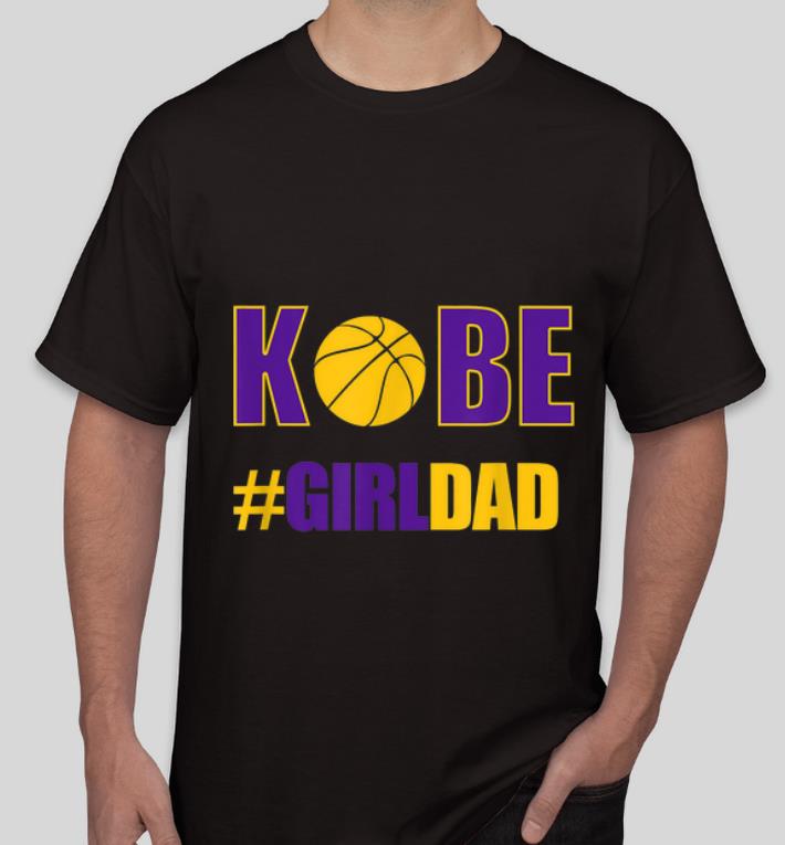 Official Kobe Girldad Girl Dad Father Of Daughters Number 8 And 24 shirt 4 - Official Kobe #Girldad Girl Dad Father Of Daughters Number 8 And 24 shirt