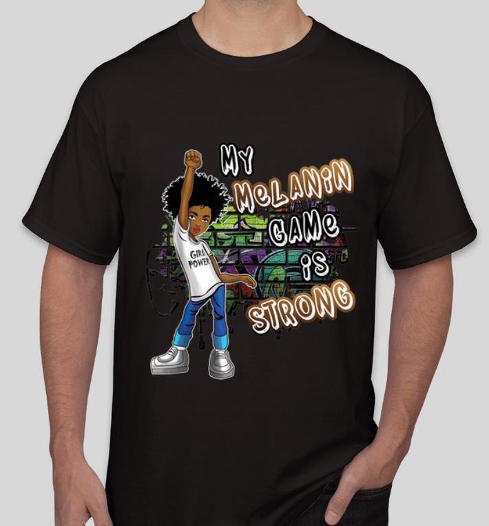 Premium Black Magic Girl Phenomenal My Melanin Game Is Strong shirt 4 - Premium Black Magic Girl Phenomenal My Melanin Game Is Strong shirt