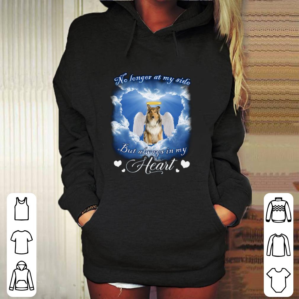 Premium Scotch Collie Angel no longer at my side but always in my heart shirt 4 - Premium Scotch Collie Angel no longer at my side but always in my heart shirt